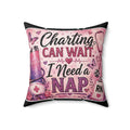 Charting Can Wait I Need A Nap Pillow | Funny Nurse Pillow | RN Gift for Nurses | Cute Pink Nursing Decor | Healthcare Worker Cushion
